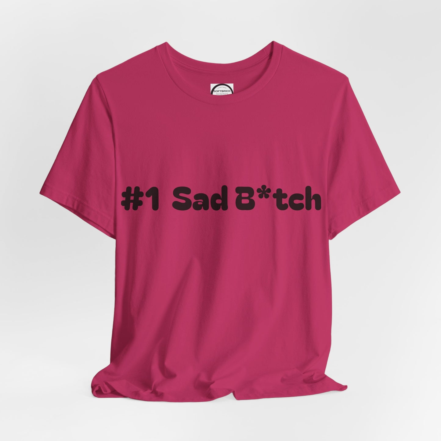 #1 Sad B*tch Shirt