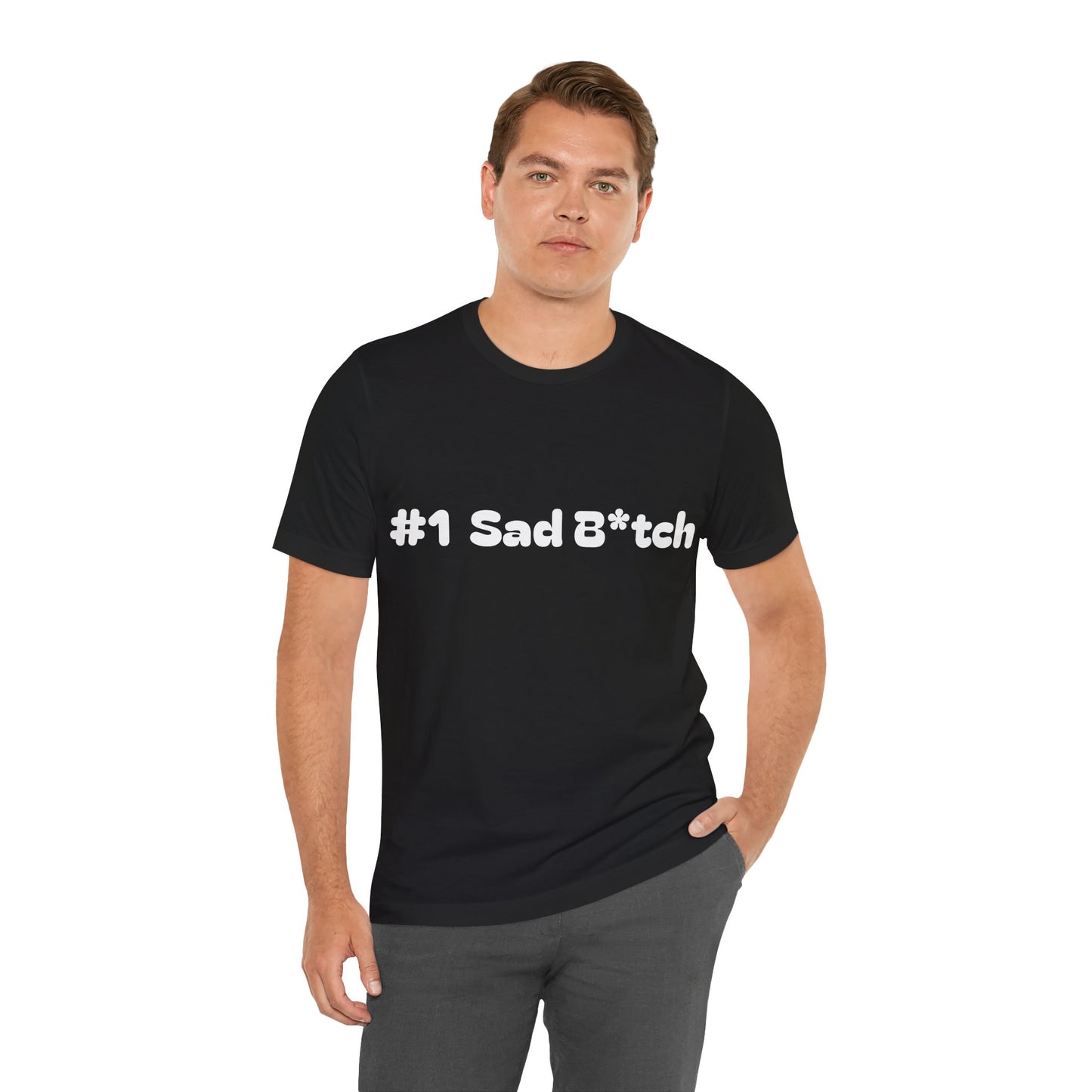 #1 Sad B*tch Shirt