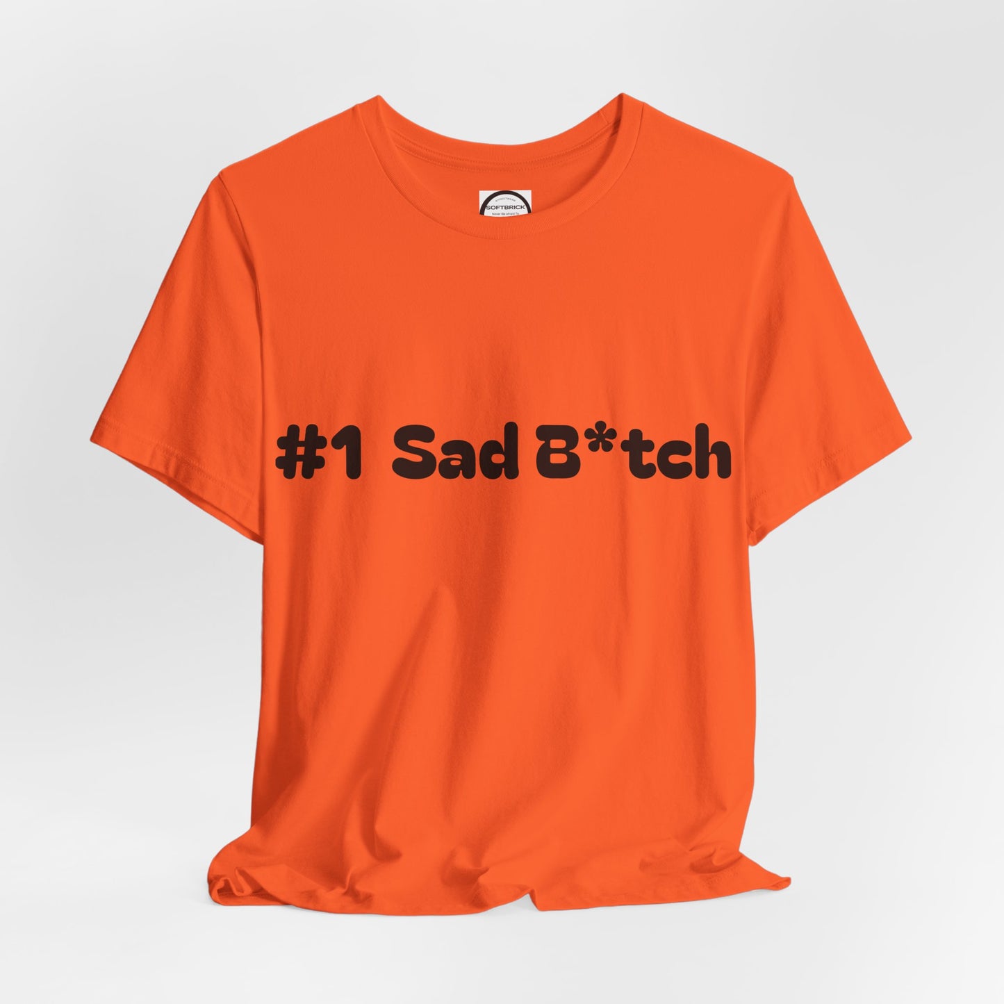 #1 Sad B*tch Shirt