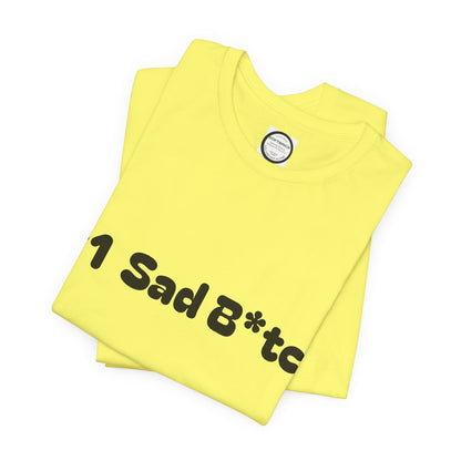 #1 Sad B*tch Shirt